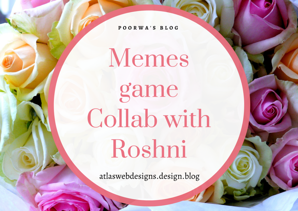 Memes game: Collab with Roshni