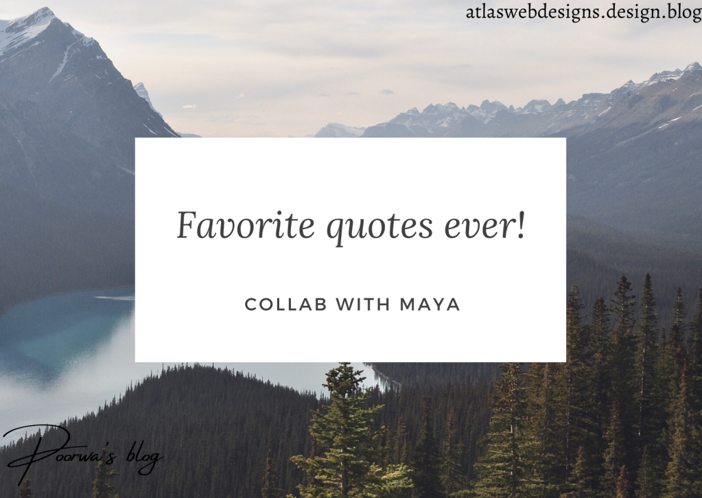 Favorite quotes ever: Collab with Maya