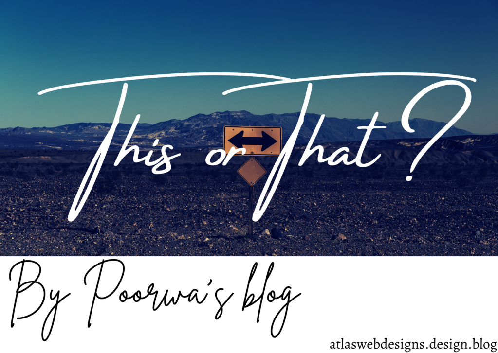 #ThisOrThat | An Original ‘Get to know me better’ Tag