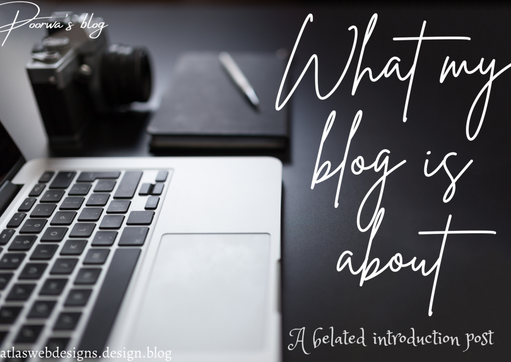 What My Blog Is About | A Belated Introduction Post